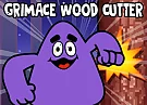 Grimace Wood Cutter