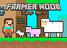 Farmer Noob Super Hero