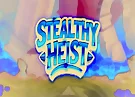 Stealthy Heist