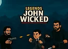 Legends John Wicked
