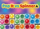 Pop It vs Spinner