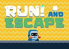 Run! and Escape